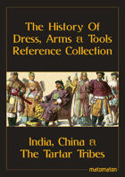 India, China & The Tartar Tribes: The History Of Dress, Arms & Tools Reference Collection