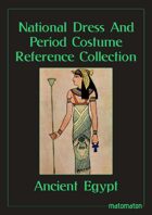 Ancient Egypt: National Dress & Period Costume Reference Collection