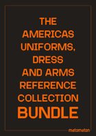 The Americas Uniforms, Dress & Arms Reference Collection [BUNDLE]