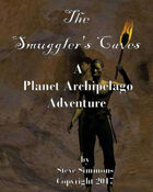 The Smuggler's Caves a Planet Archipelago Adventure