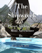 The Shipwreck A Planet Archipelago Mini Adventure