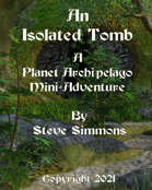 An Isolated Tomb - Mini adventure for Planet Archipelago.