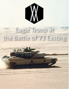 Modern Armor Scenario - Eagle Troop at the Battle of Easting 73