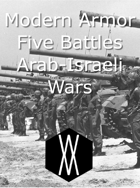 Modern Armor Scenarios - Five Battles from the Arab-Israeli Conflict