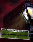 Crescentport:  City of Merciless Shadows