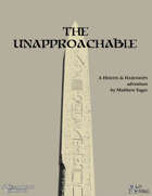 The Unapproachable (for Heroes & Hardships)