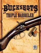 Savaged Buckshots: Triple-Barreled