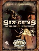 Savaged Six Guns: Lawmen - The Earps & Mastersons