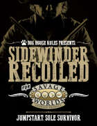 Sidewinder Recoiled for Savage Worlds Jumpstart: Sole Survivor