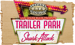 Trailer Park Shark Attack!