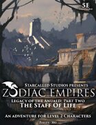 Zodiac Empires: The Staff Of Life; an adventure for Level 2 5e Characters