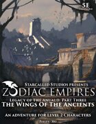 Zodiac Empires: The Wings of the Ancients; an adventure for Level 2 5e Characters