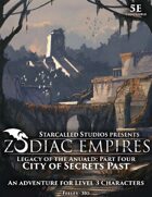 Zodiac Empires: City of Secrets Past; an adventure for Level 3 5e Characters