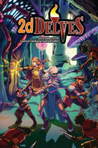 2d Delves: Solo & Co-Op Fantasy Skirmish Adventures