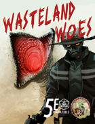 Wasteland Woes: Fifth Edition Foes and Threats For Post-Apocalyptic Worlds