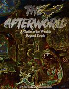 The Afterworld a Guide to the Worlds Beyond Death
