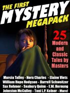 The First Mystery Megapack: 25 Modern and Classic Mystery Stories