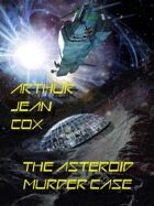 The Asteroid Murder Case: A Science Fiction Mystery