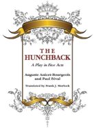 The Hunchback: A Play in Five Acts
