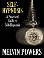 Self-Hypnosis: A Practical Guide to Self-Hypnosis
