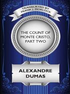 The Count of Monte Cristo, Part Two: The Resurrection of Edmond Dantes: A Play in Five Acts
