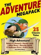 The Adventure Megapack: 25 Classic Adventure Stories