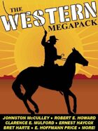 The Western Megapack: 25 Classic Western Stories