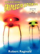 Operation Crimson Storm: War of Two Worlds, Book 2