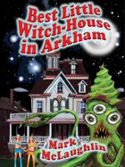 Best Little Witch-House in Arkham: Weird Tales Out of Space & Time