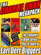 The Charlie Chan Megapack: The Complete 6-Book Series Plus 16 more by Earl Derr Biggers