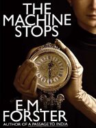 The Machine Stops: A Science Fiction Classic