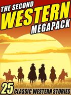 The Second Western Megapack: 25 Classic Western Stories