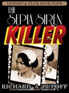 The Sepia Siren Killer: The Lindsey & Plum Detective Series, Book Four