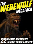 The Werewolf Megapack: 22 Classic and Modern Tales of Shape-Shifters!