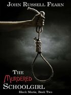 The Murdered Schoolgirl: A Classic Crime Novel: Black Maria, Book Two