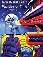 Fugitive of Time: A Classic Science Fiction Novel