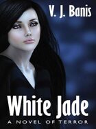 White Jade: A Novel of Terror