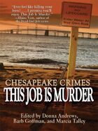 Chesapeake Crimes: This Job Is Murder!