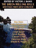 The Green Rolling Hills: Writings from West Virginia