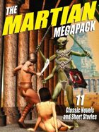 The Martian Megapack: 11 Classic Novels and Stories