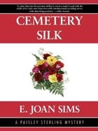 Cemetery Silk: A Paisley Sterling Mystery  #1