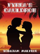 Fyrea's Cauldron: A Romance Novel