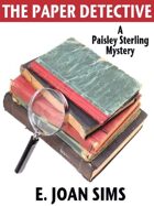 The Paper Detective: A Paisley Sterling Mystery