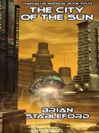 The City of the Sun: Daedalus Mission, Book Four