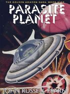 Parasite Planet: The Golden Amazon Saga, Book Nine