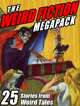 The Weird Fiction Megapack: 25 Stories from Weird Tales