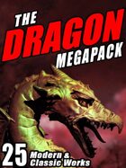 The Dragon Megapack: 25 Modern and Classic Works