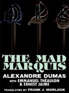 The Mad Marquis: A Play in Five Acts
