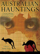 Australian Hauntings: A Second Anthology of Australian Colonial Supernatural Fiction