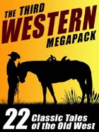 The Third Western Megapack: 20 Modern and Classic Tales